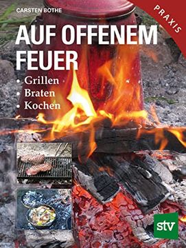 portada Auf Offenem Feuer: Grillen, Braten, Kochen (in German)