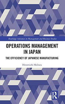 portada Operations Management in Japan: The Efficiency of Japanese Manufacturing (Routledge Advances in Management and Business Studies) (in English)
