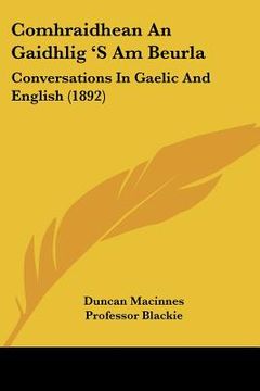 portada comhraidhean an gaidhlig 's am beurla: conversations in gaelic and english (1892) (in English)