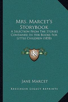 portada mrs. marcet's storybook: a selection from the stories contained in her books for little children (1858) (en Inglés)