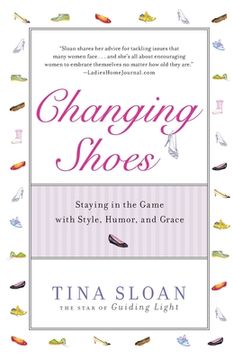 portada Changing Shoes: Staying in the Game with Style, Humor, and Grace (en Inglés)