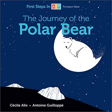 portada Journey of the Polar Bear: 3 (First Steps in Art) (en Inglés)