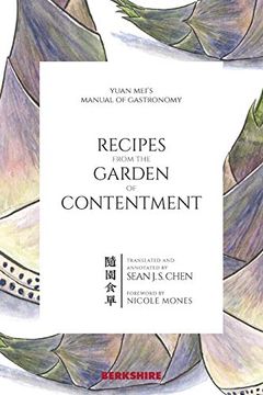 portada Recipes From the Garden of Contentment: Yuan Mei's Manual of Gastronomy (Berkshire Classics) (en Inglés)