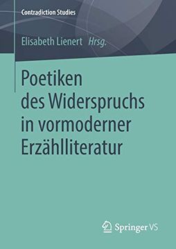 portada Poetiken des Widerspruchs in Vormoderner Erzählliteratur (Contradiction Studies) (en Alemán)