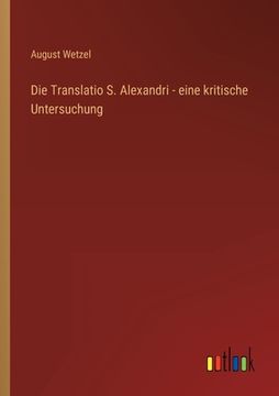portada Die Translatio S. Alexandri - eine kritische Untersuchung (en Alemán)