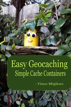 portada Easy Geocaching: Simple Cache Containers (en Inglés)