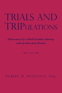 portada Trials  and  TRIPulations: Observances by a North Carolina Attorney                 with an Intra-state Practice