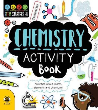 portada Chemistry Activity Book: Activities About Atoms, Elements and Chemicals! (Stem Starters for Kids) 