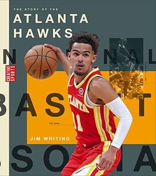 portada The Story of the Atlanta Hawks (Creative Sports: A History of Hoops) (en Inglés)