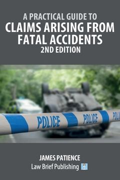 portada A Practical Guide to Claims Arising from Fatal Accidents - 2nd Edition (en Inglés)