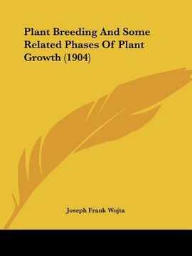 portada plant breeding and some related phases of plant growth (1904) (en Inglés)