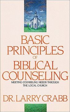 portada basic principles of biblical counseling: meeting counseling needs through the local church (in English)