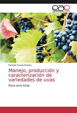 portada Manejo, Producción y Caracterización de Variedades de Uvas: Para Vino Tinto (in Spanish)
