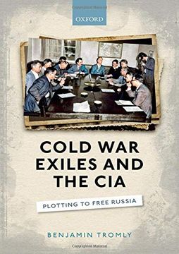 portada Cold war Exiles and the Cia: Plotting to Free Russia (en Inglés)