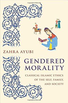 portada Gendered Morality: Classical Islamic Ethics of the Self, Family, and Society (en Inglés)