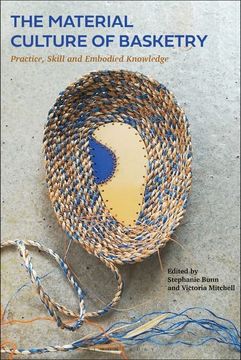 portada The Material Culture of Basketry: Practice, Skill and Embodied Knowledge (in English)