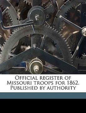 portada official register of missouri troops for 1862. published by authority