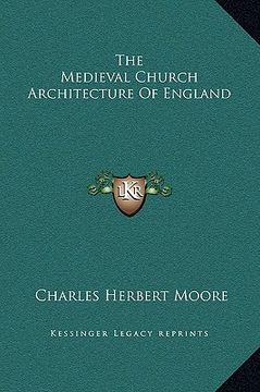 portada the medieval church architecture of england (in English)