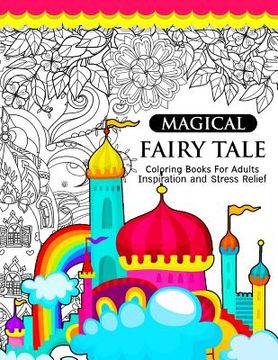 portada Magical Fairy Tale: An Adult Fairy Coloring Book with Enchanted Forest Animals, Fantasy Landscape Scenes, Country Flower Designs, and Myth (en Inglés)