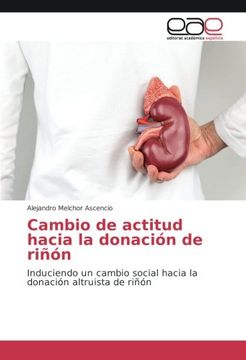 portada Cambio de actitud hacia la donación de riñón: Induciendo un cambio social hacia la donación altruista de riñón