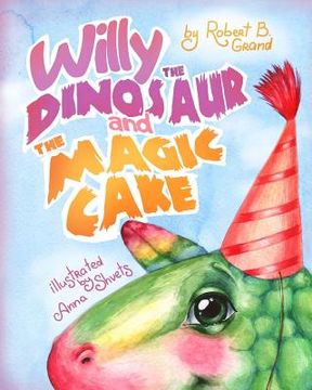 portada Willy the Dinosaur & the Magic Cake (en Inglés)