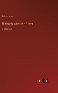 portada The Beetle: A Mystery; A novel: in large print (in English)