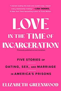 portada Love in the Time of Incarceration: Five Stories of Dating, Sex, and Marriage in America's Prisons (en Inglés)