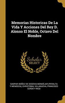 portada Memorias Historicas de la Vida y Acciones del rey d. Alonso el Noble, Octavo del Nombre