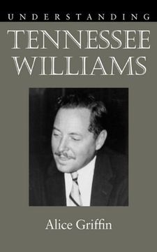 portada Understanding Tennessee Williams (Understanding Contemporary American Literature) (en Inglés)