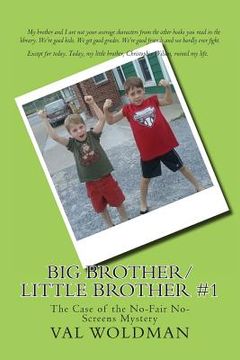portada Big Brother/Little Brother #1: The Case of the No-Fair No-Screens Mystery (en Inglés)
