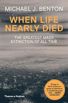 portada When Life Nearly Died: The Greatest Mass Extinction of All Time