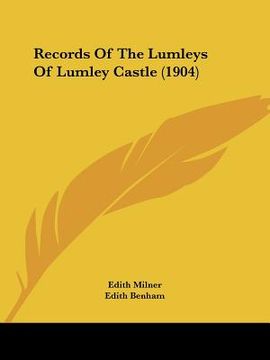 portada records of the lumleys of lumley castle (1904) (en Inglés)