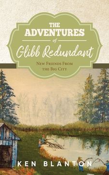 portada The Adventures Of Glibb Redundant: New Friends From The Big City (en Inglés)