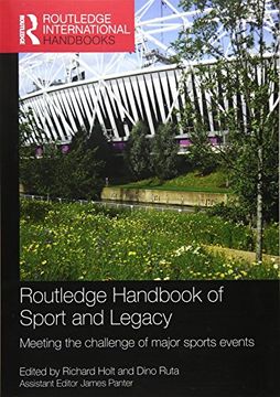 portada Routledge Handbook of Sport and Legacy: Meeting the Challenge of Major Sports Events (Routledge International Handbo)