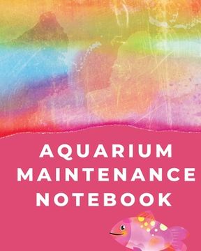 portada Aquarium Maintenance Notebook: Pet Fish Aquarium Journal (in English)