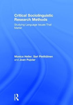 portada Critical Sociolinguistic Research Methods: Studying Language Issues That Matter (en Inglés)