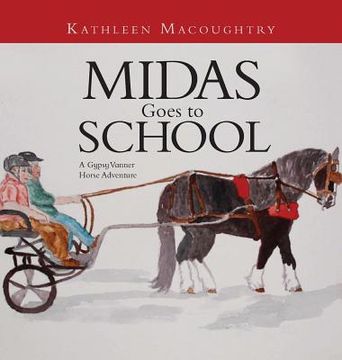 portada Midas Goes to School: A Gypsy Vanner Horse Adventure (in English)