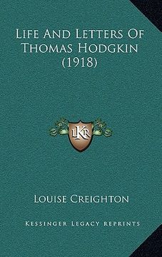 portada life and letters of thomas hodgkin (1918) (en Inglés)
