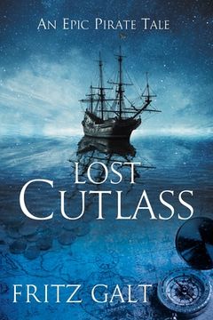portada Lost Cutlass: An Epic Pirate Tale (en Inglés)