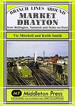 portada Branch Lines Around Market Drayton: From Wellington, Nantwich and Stoke-on-Trent