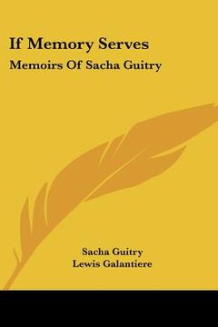 portada if memory serves: memoirs of sacha guitry (en Inglés)