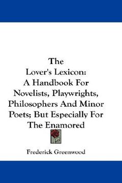 portada the lover's lexicon: a handbook for novelists, playwrights, philosophers and minor poets; but especially for the enamored (en Inglés)