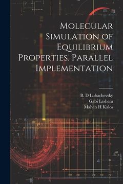 portada Molecular Simulation of Equilibrium Properties. Parallel Implementation (en Inglés)