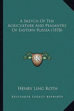 portada a sketch of the agriculture and peasantry of eastern russia (1878)