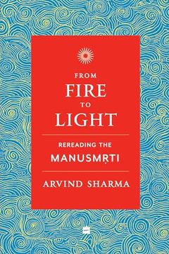 portada From Fire to Light: Rereading the Manusmriti