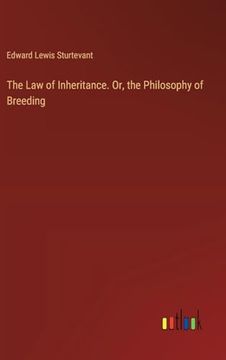 portada The law of Inheritance. Or, the Philosophy of Breeding (en Inglés)