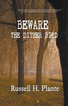 portada Beware the Dither Bird (in English)