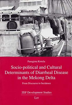 portada Socio-Political and Cultural Determinants of Diarrheal Disease in the Mekong Delta: From Discourse to Incidence (28) (Zef Development Studies) (en Inglés)
