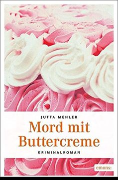 portada Mord mit Buttercreme: Kriminalroman (Thekla, Hilde, Wally) (en Alemán)