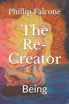portada The Re-Creator: Being (en Inglés)